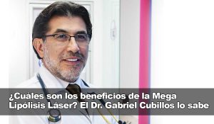 Cuáles son los beneficios de la Mega Lipólisis Láser El Dr Gabriel Cubillos lo sabe