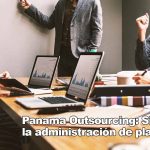 Panama Outsourcing: Maximiza tu productividad con la administración de planilla